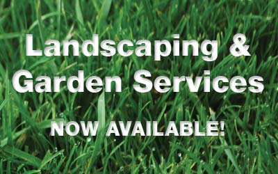 Landscaping & Garden Services Now Available!